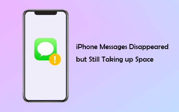 iphone messages disappeared but still taking up space