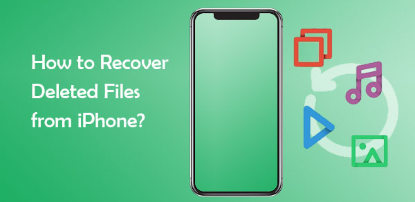 how to recover deleted files from iphone