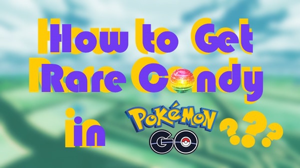 a photo saying how to get rare candy in pokemon go