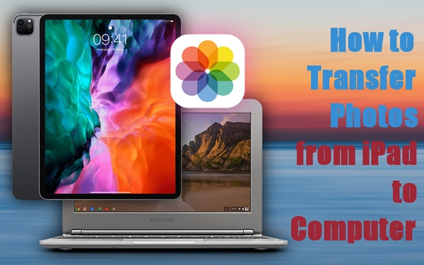 a picture saying how to transfer photos from ipad to computer