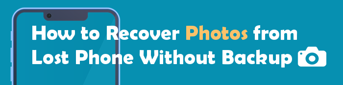 how to recover photos from lost phone without backup