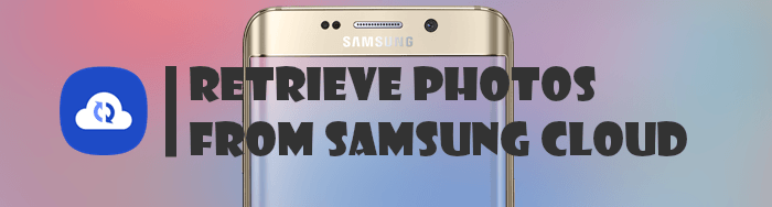 retrieve photos from samsung cloud