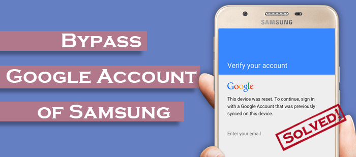 a photo expressing how to bypass google verification on samsung