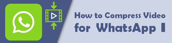 compress video for whatsapp