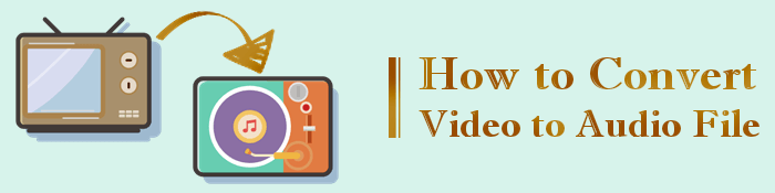 how to make a video an audio file