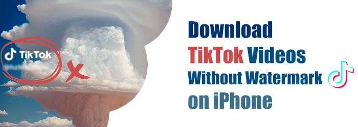 how to download tiktok videos without watermark iphone