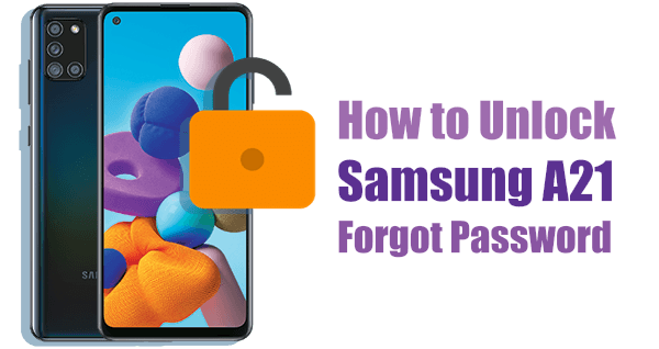 how to unlock samsung a21 phone forgot password