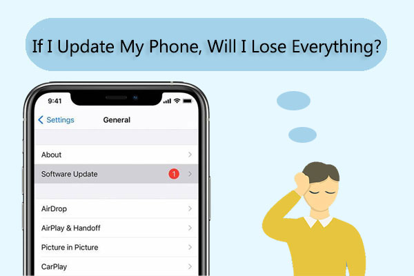 if i update my phone will i lose everything