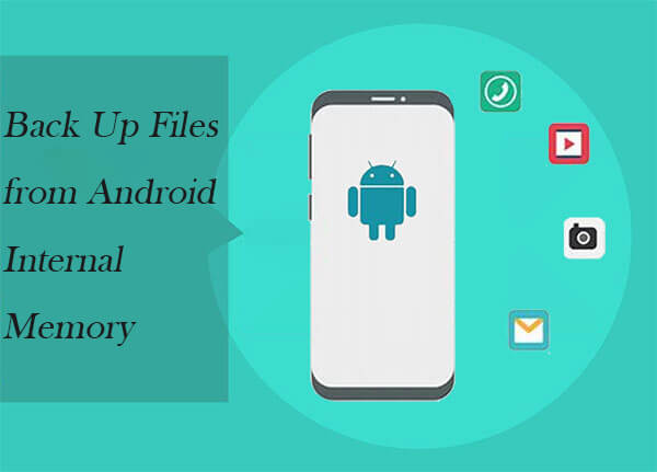 back up files from Android internal memory