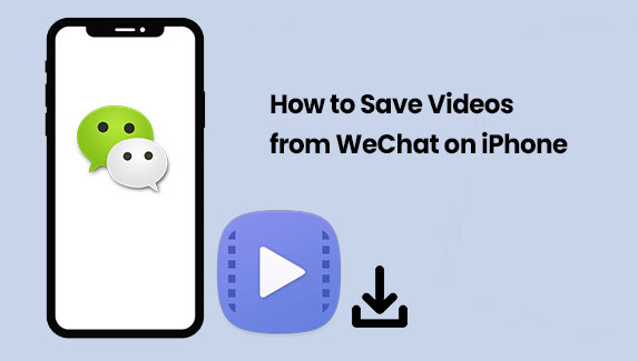 how to save videos from wechat on iphone