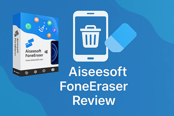 aiseesoft foneeraser incelemesi