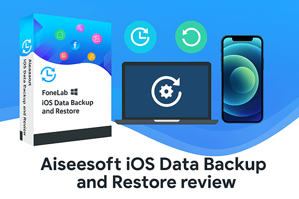 aiseesoft ios data backup and restore review