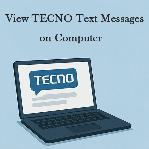 view tecno text messages on computer
