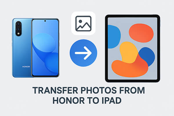 transférer des photos de Honor vers iPad