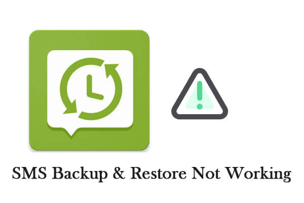 La sauvegarde et la restauration des SMS ne fonctionnent pas.