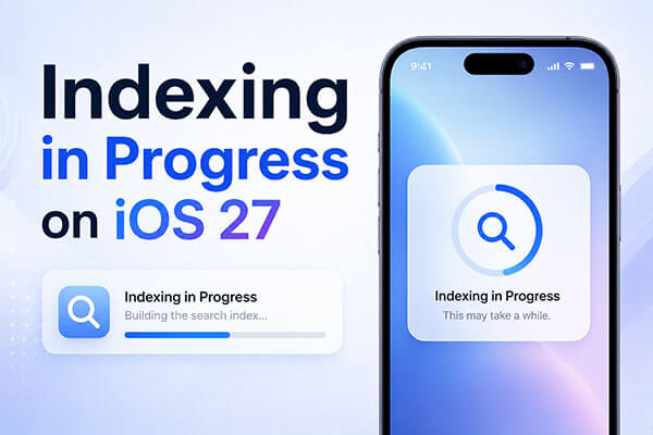 indexing in progress on ios 27