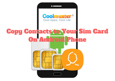 how to copy contacts from android phone to sim