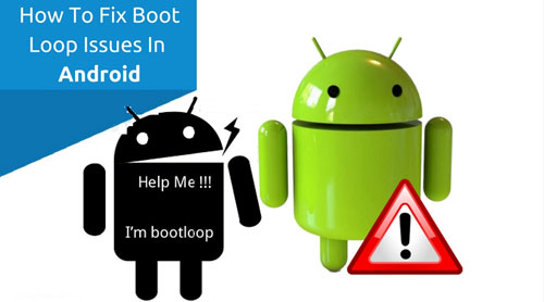 How to Fix Android Bootloop Problem