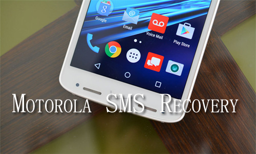 how to recover deleted text messages on motorola android