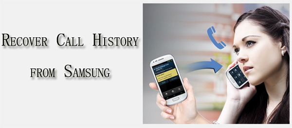 how to retrieve deleted call log on samsung